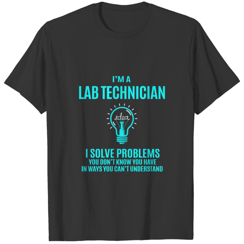 Lab Technician T Shirt - I Solve Problems Gift Ite T-shirt