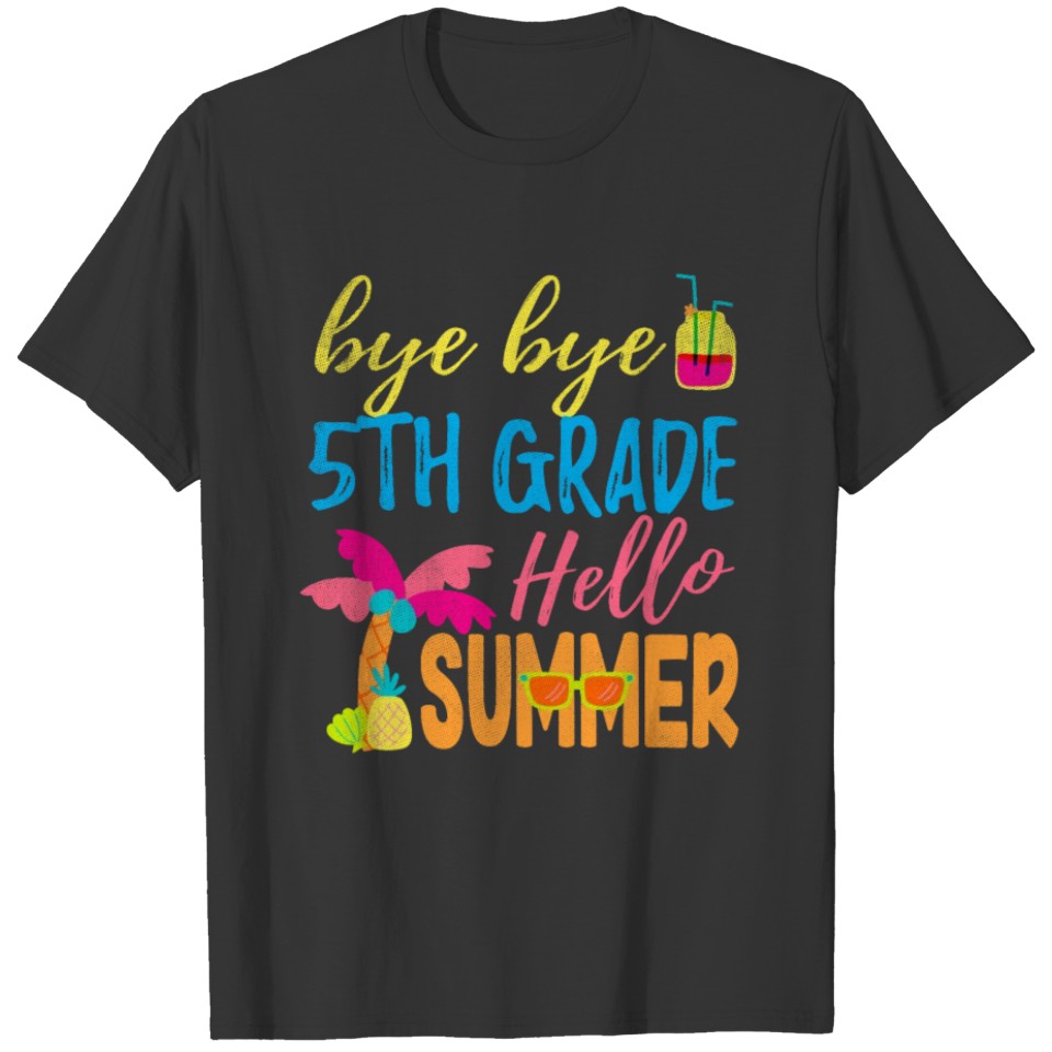 Summer Day Of School Happy Last Bye 5th Grade T-shirt