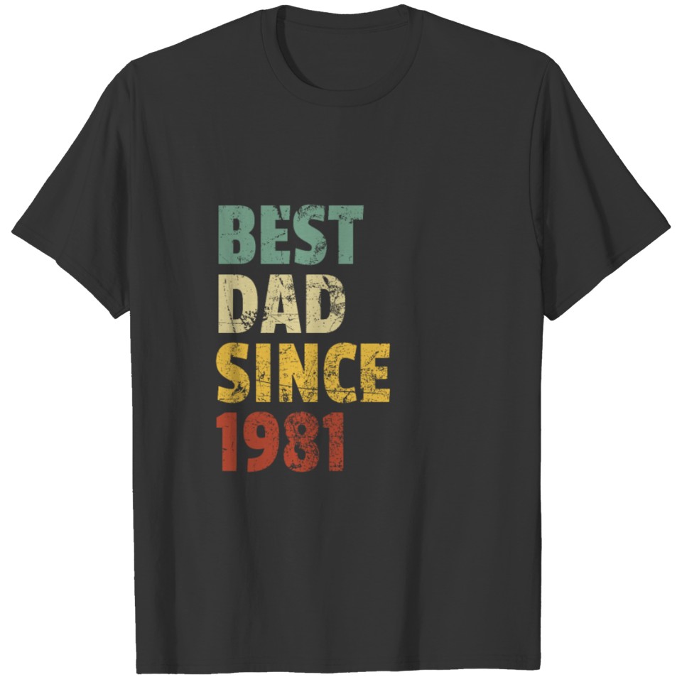 Best Dad Since 1981 Father's Day Slogan Quote T-shirt