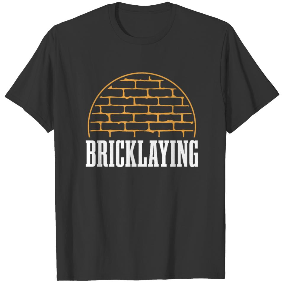 Bricklaying Bricklayer Mason Brick T-shirt