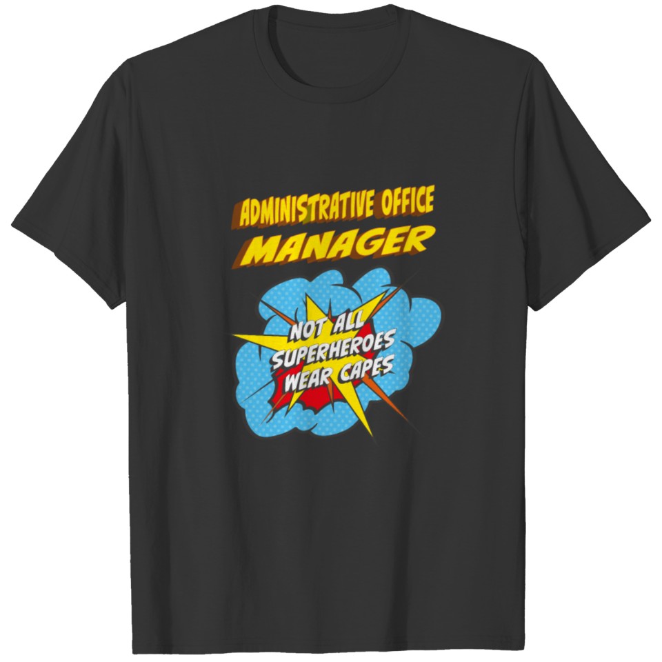 ADMINISTRATIVE OFFICE MANAGER Gifts T-shirt