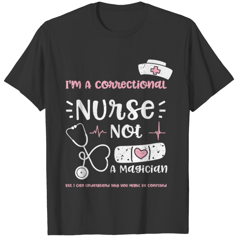 I'm A Correctional Nurse Not A M... T-shirt