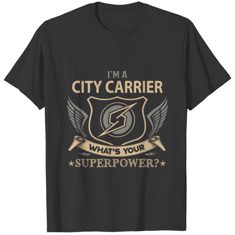 City Carrier T Shirt - Superpower Job Gift Item Te T-shirt