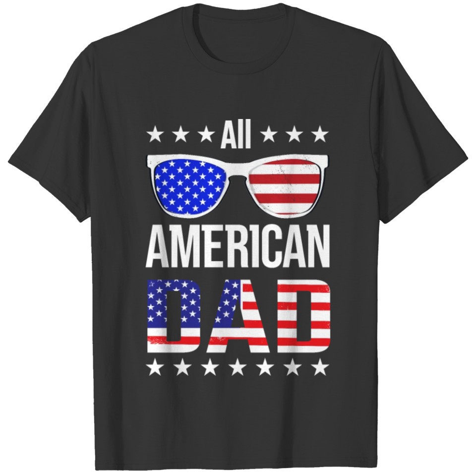 All American Dad 4th of July Independence Day T Shirts