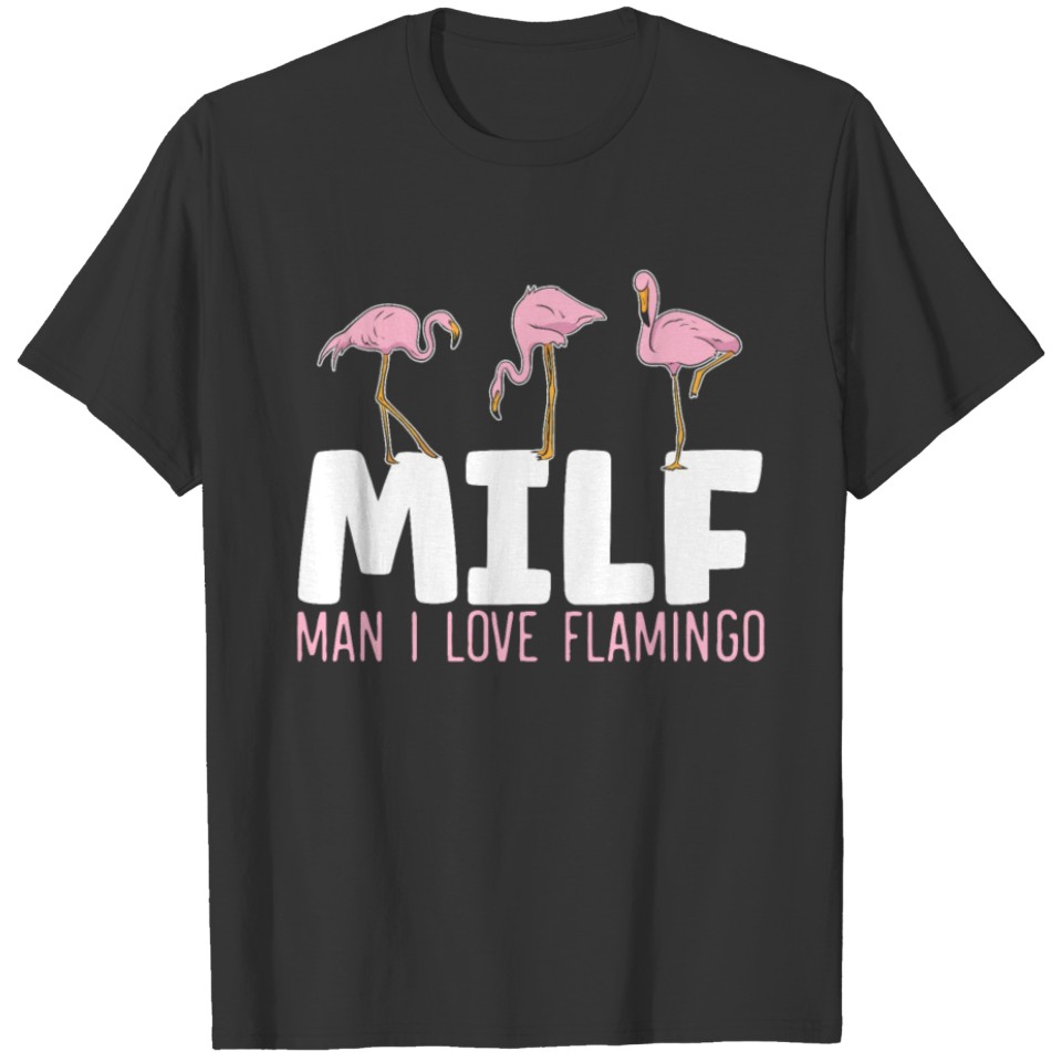 Man I Love Flamingoes Bird Lover Summer Flamingo T-shirt