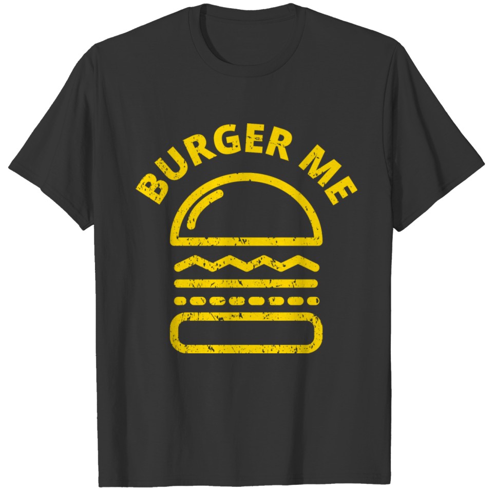 Burger Me T-shirt