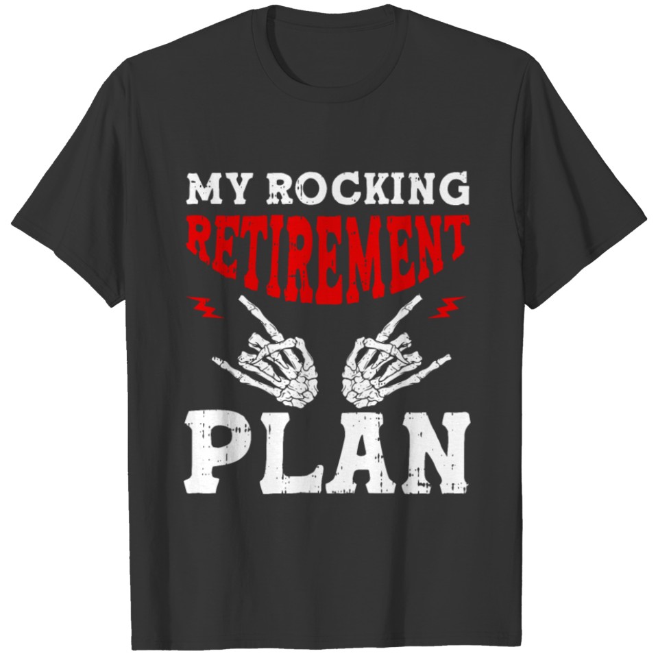 My Rocking Retirement Plan Guitar Player Retired T-shirt