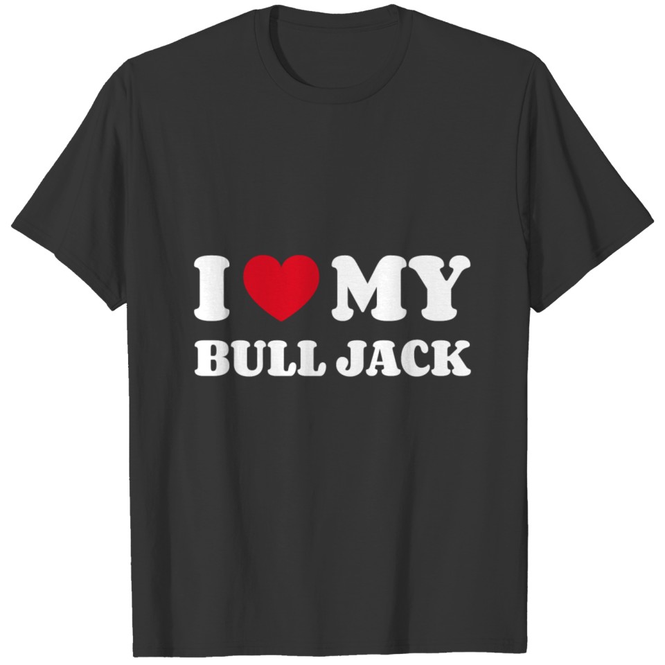 I Love My Bull Jack T-shirt