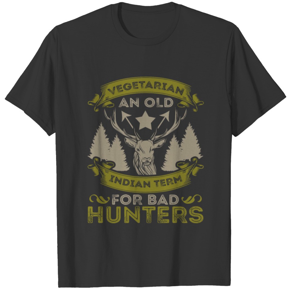 Vegetarian Old Indian Term For Bad Hunter Deer T-shirt