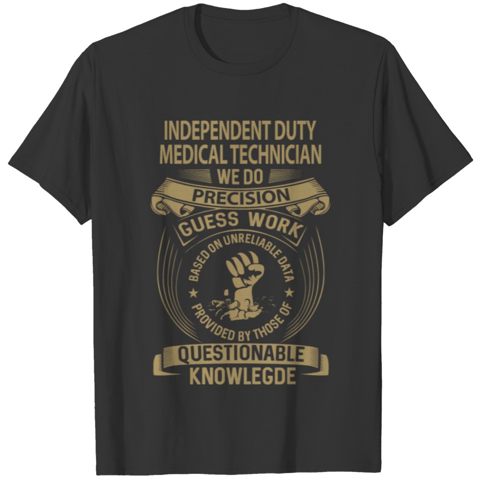 Independent Duty Medical Technician T Shirt - We D T-shirt
