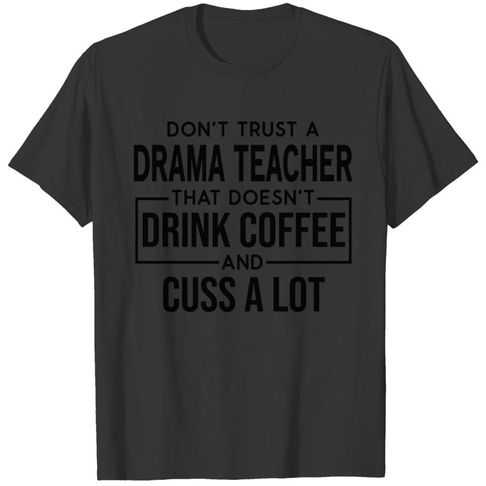 Funny Drama Teacher Cuss A Lot T-shirt