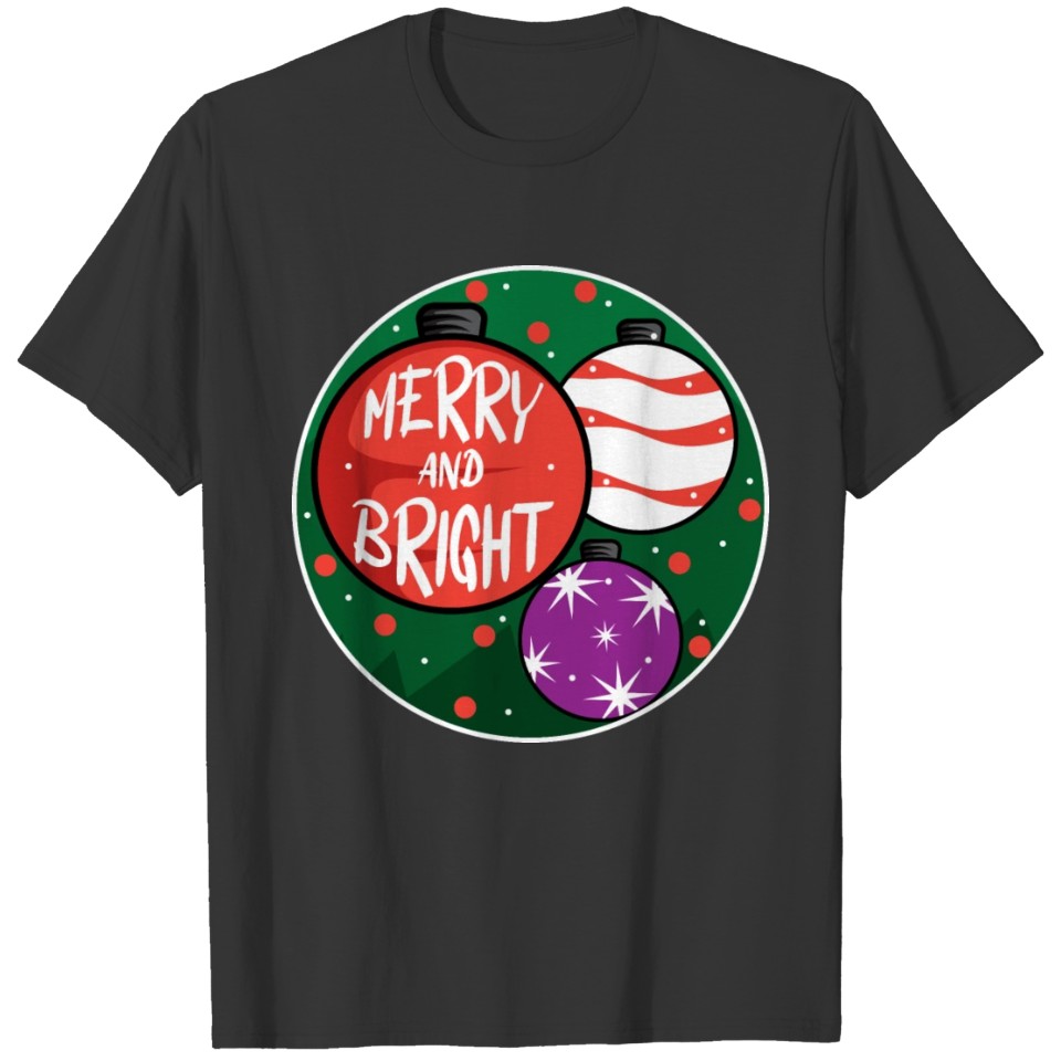Merry and Bright Cheerful Person Gift T-shirt