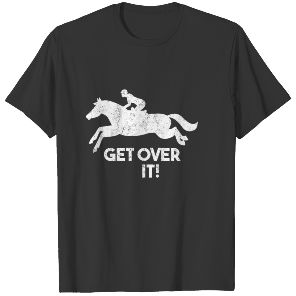 Get over it T Shirts
