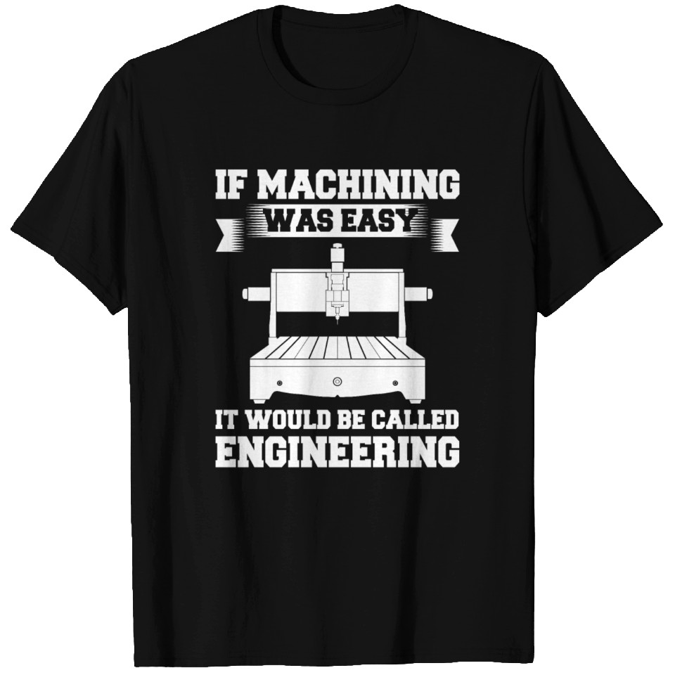 CNC Machine Machinist Programmer Operator Router T Shirts | ID 15115837 ...