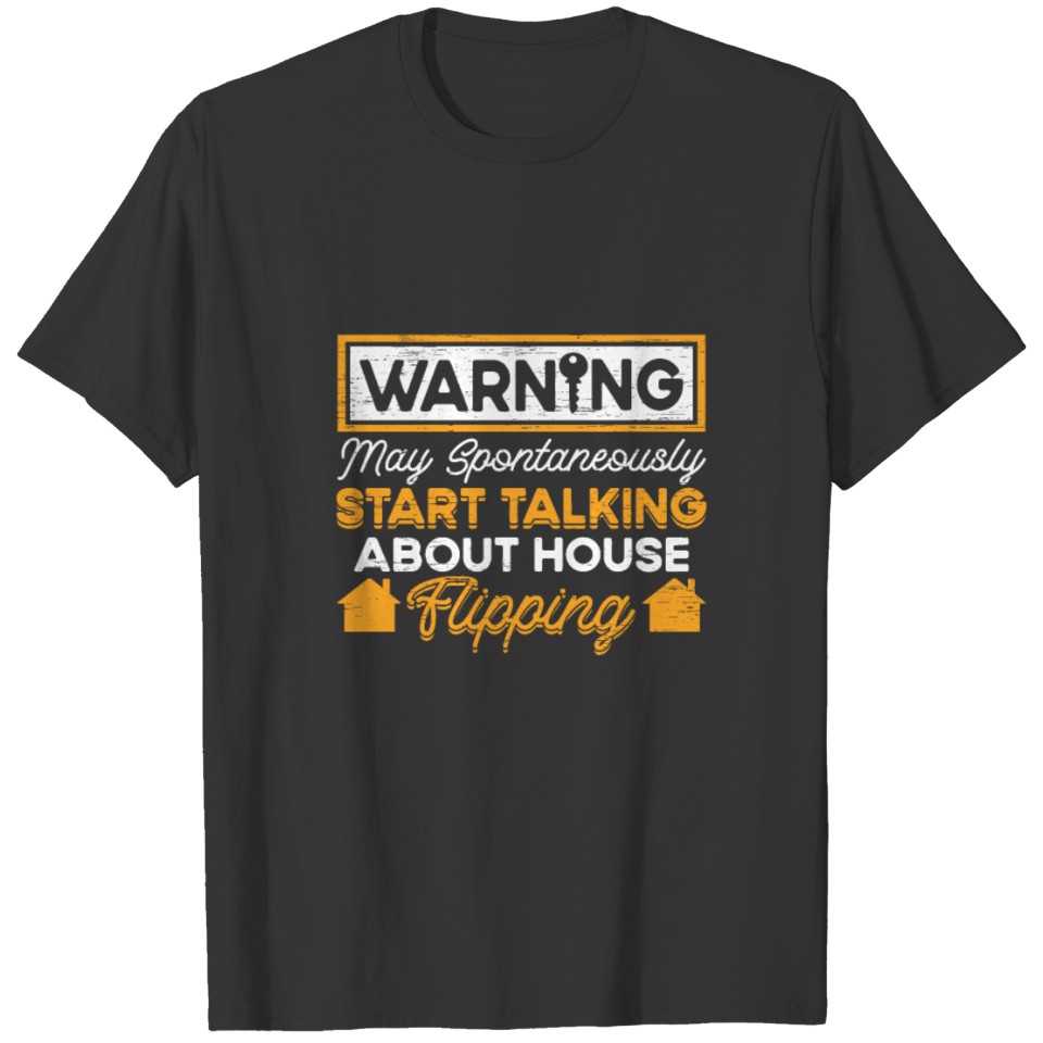 House Flipper Real Estate Talking About House T Shirts