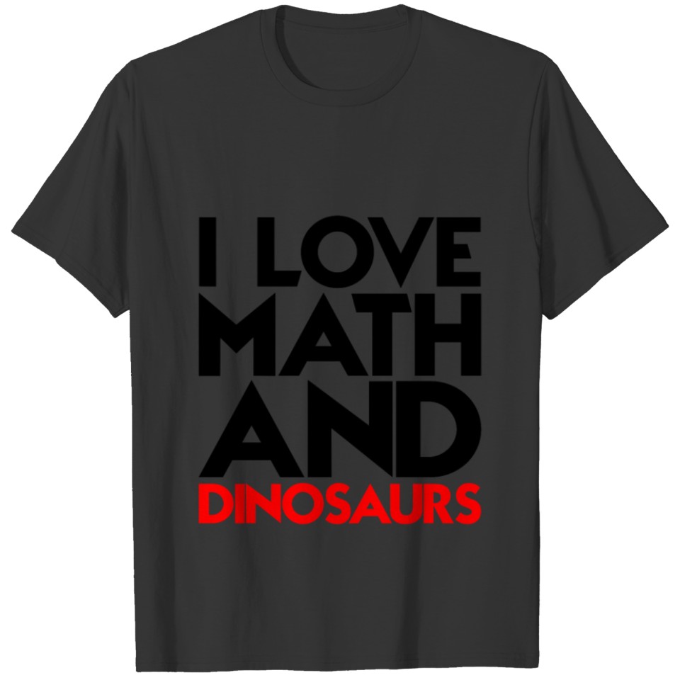 I Love Math And Dinosaurs 3 T-shirt