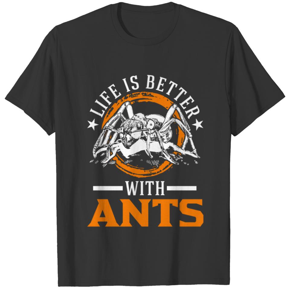 Life Is Better With Ant's Ants Fire T-shirt