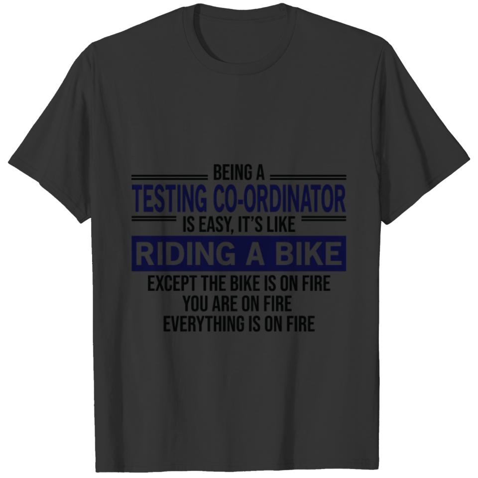 Being A Testing Coordinator Is Easy T-shirt