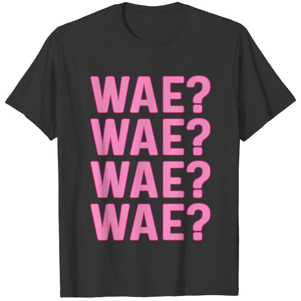 Wae? Korean Question - Why? T-shirt