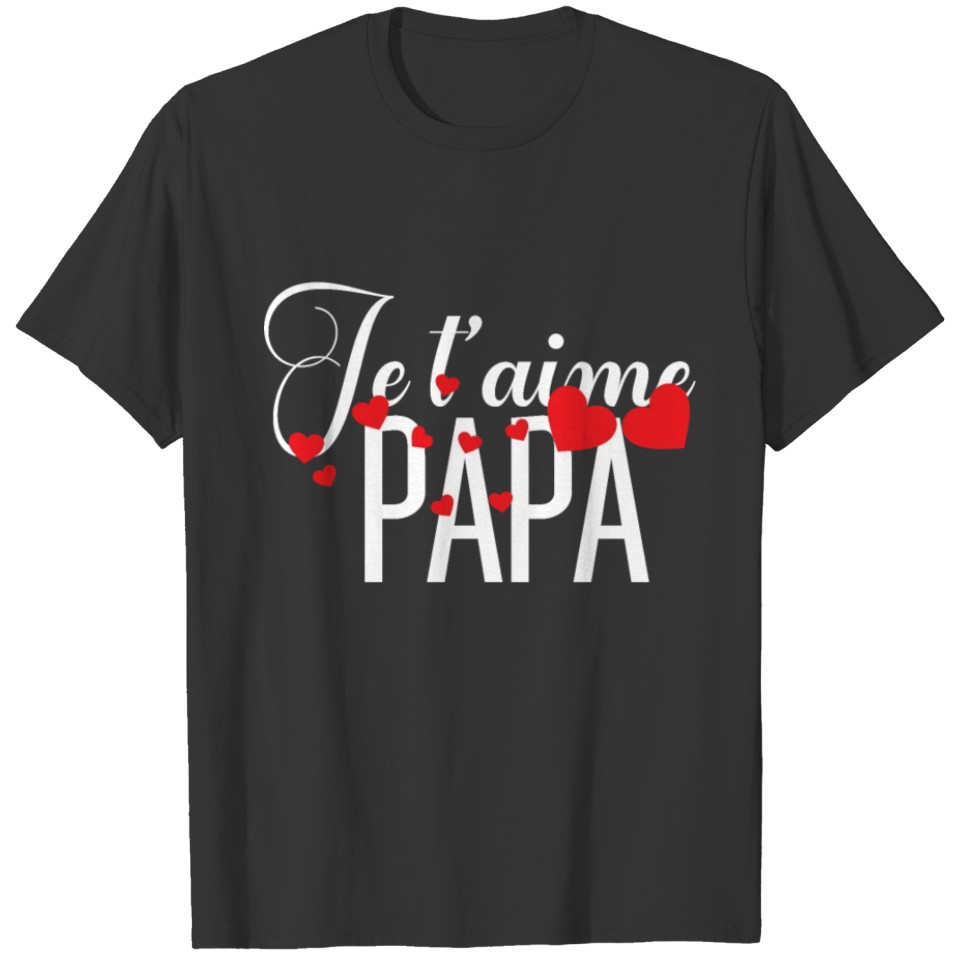 Je t'aime PAPA T-shirt