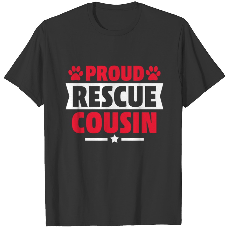 Proud Rescue Dog Cousin Cat Cousin Gift for Cat Do T-shirt