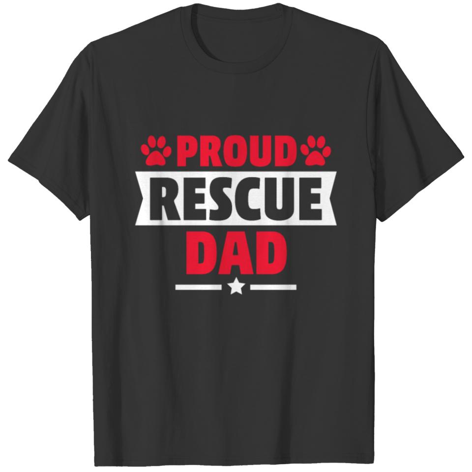 Proud Rescue Dog Dad Cat Dad Gift for Cat Dog Love T-shirt