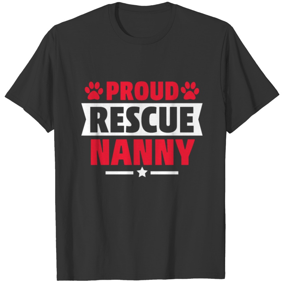 Proud Rescue Dog Nanny Cat Nanny Gift for Cat Dog T-shirt