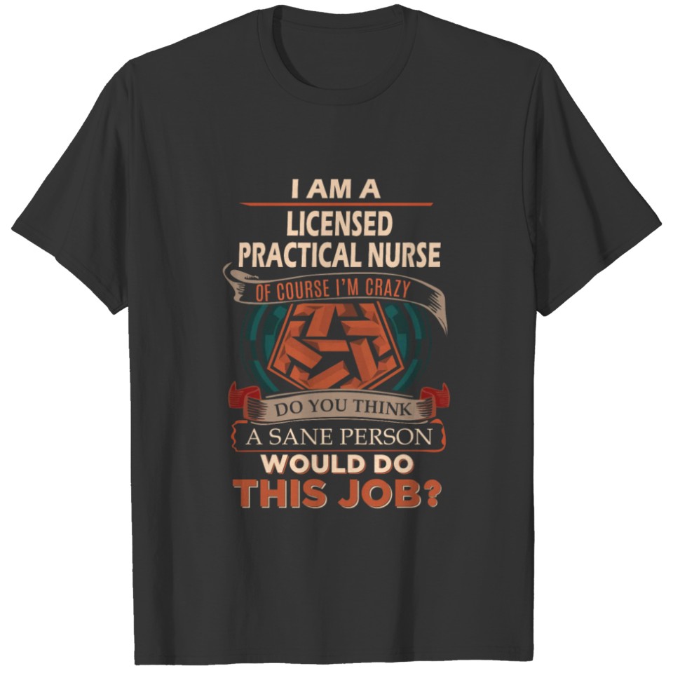 Licensed Practical Nurse T Shirt - Sane Person Gif T-shirt