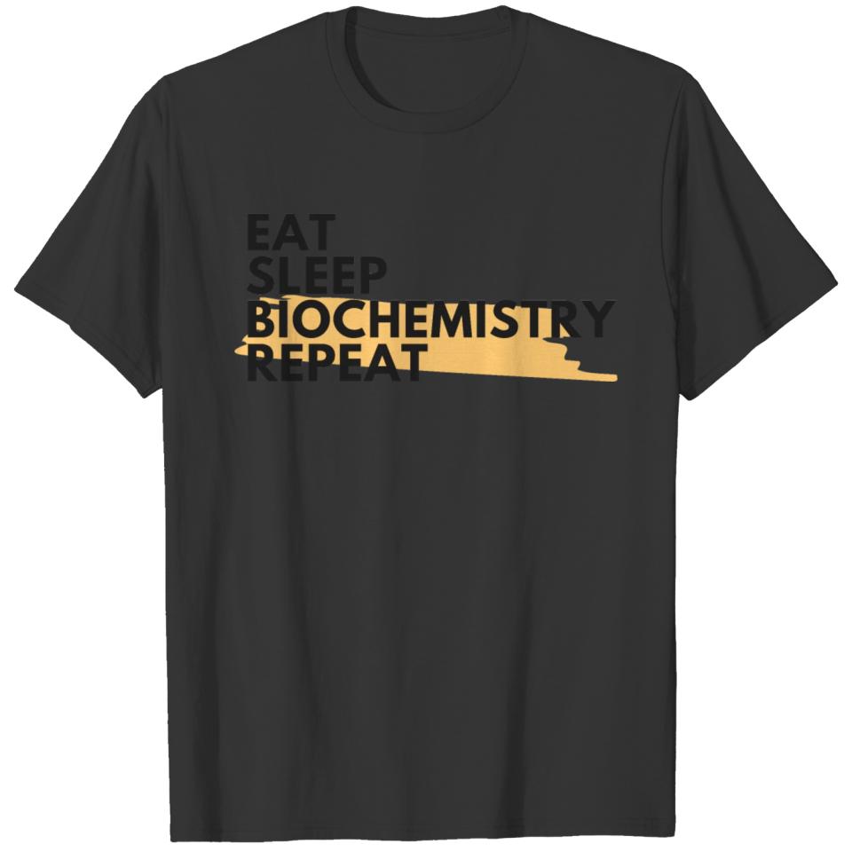 EAT SLEEP BIOCHEMISTRY REPEAT T-shirt