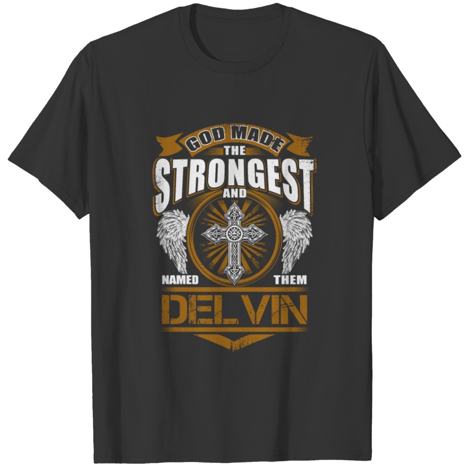 Delvin Name T Shirts - God Found Strongest And Name