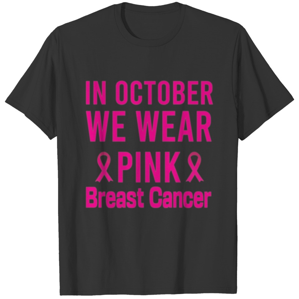 IN OCTOBER WE WEAR PINK BREAST CANCER T-shirt