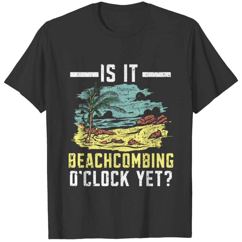Is It Beachcombing Beachcomber Sea Glass Seashell T-shirt