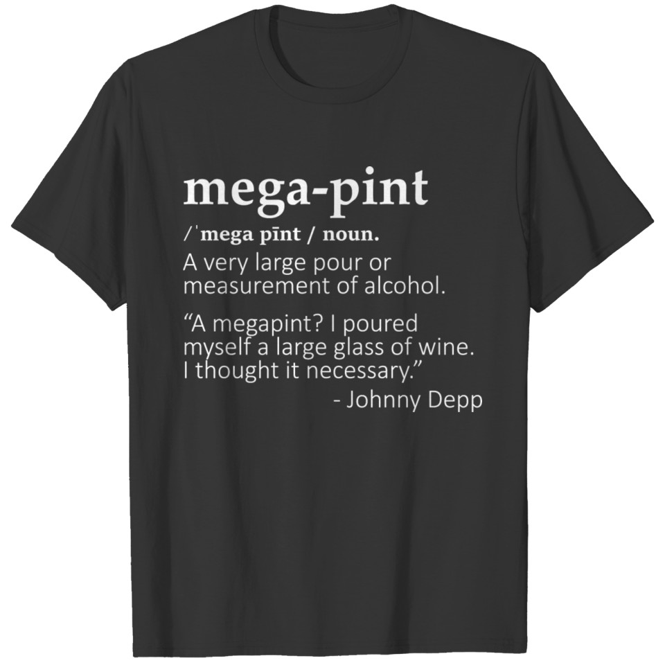 Mega Pint (White Text) T-shirt