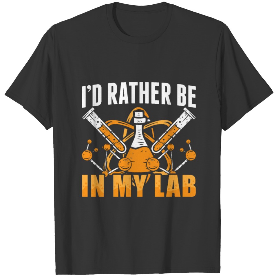I'd Rather Be In My Lab Tech Laboratory Technician T-shirt