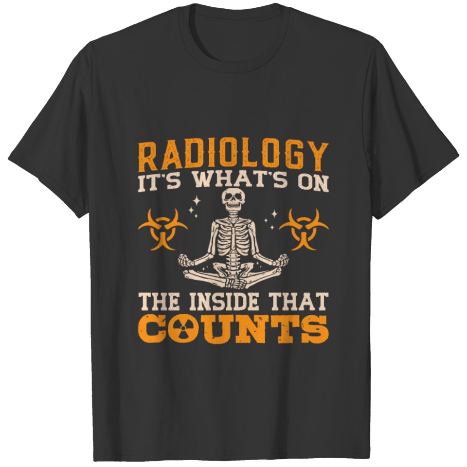 Radiology It's What's On The Tech Technologist T-shirt