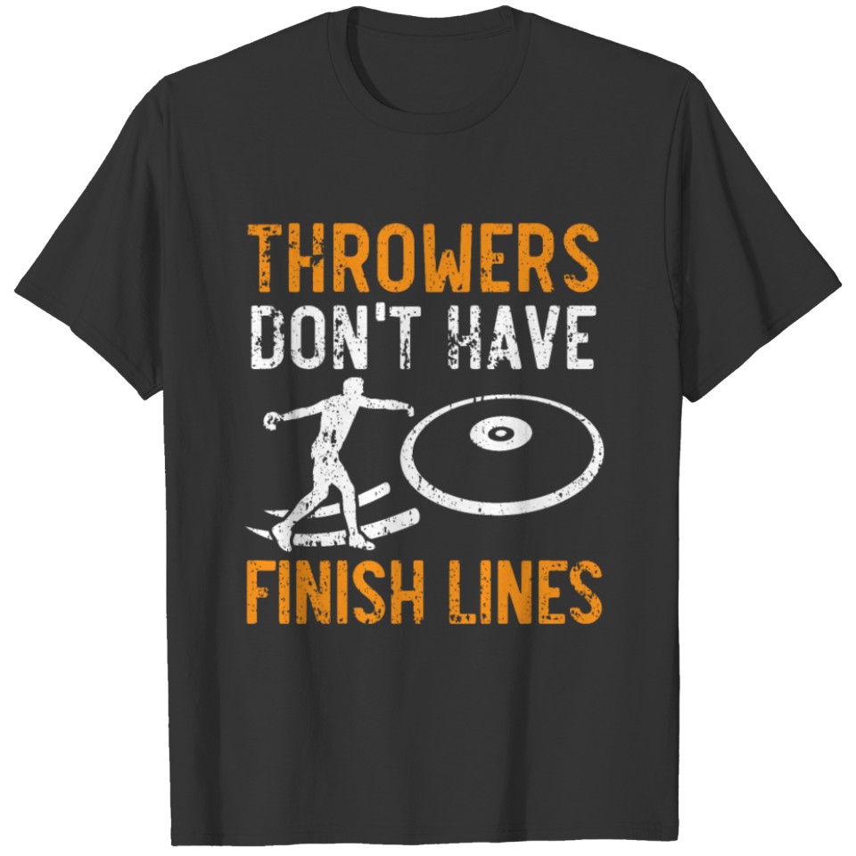 Throwers Don't Have Finish Lines Discus Throw T-shirt