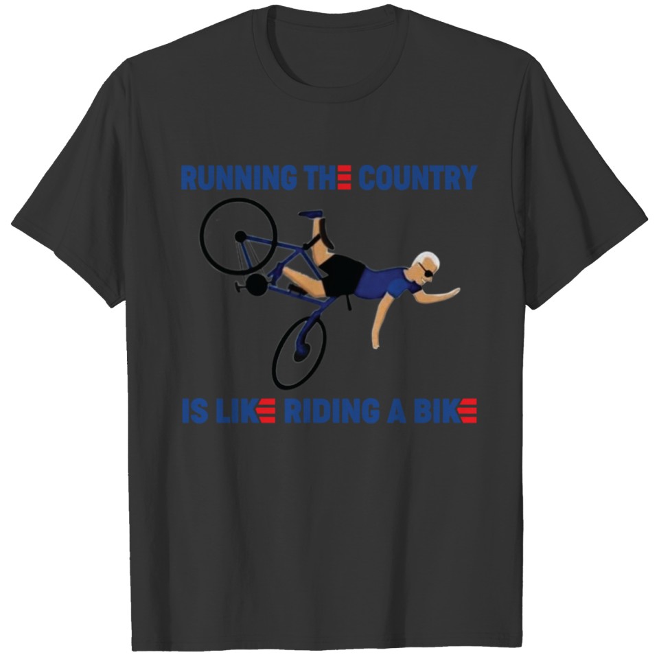 Running The Country Is Like Running The Bike T-shirt