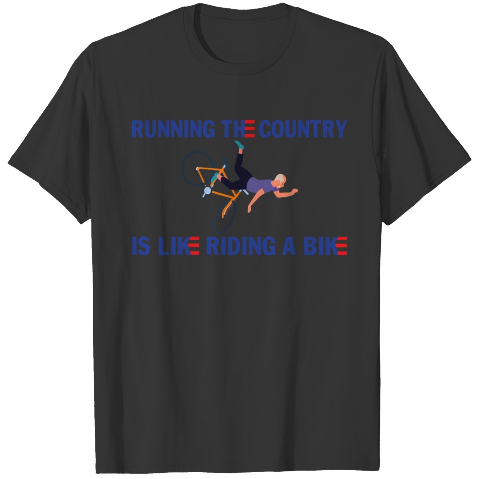 Biden Bike Bicycle Running the country like ride T-shirt
