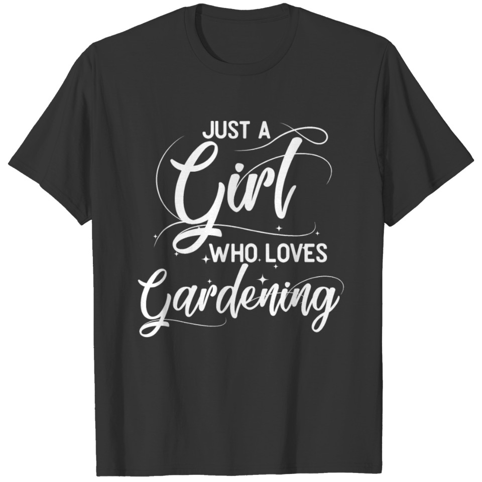 Just A Girl Who Loves Gardening Garden Gift T Shirts