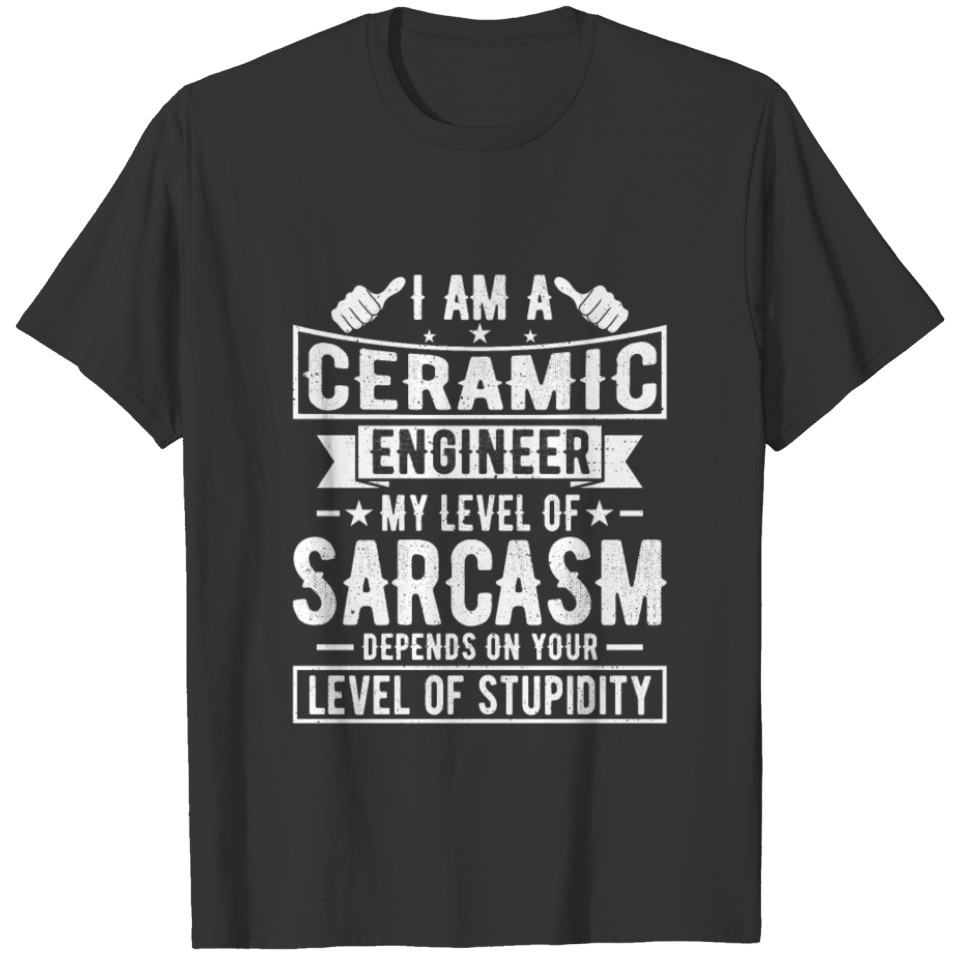 Ceramic Engineer - Funny Ceramic Engineering T Shirts
