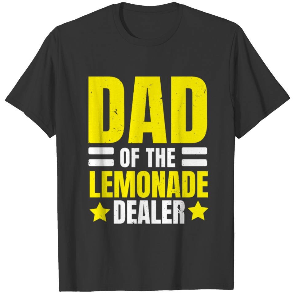 Dad Of The Lemonade Dealer Lemon Fruit Beverage T Shirts