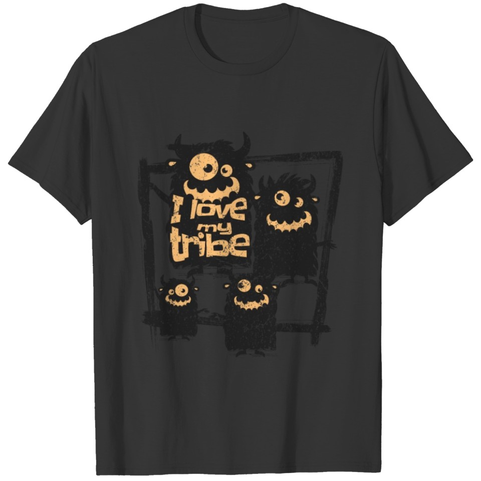 I Love My Tribe Funny Monster Family Reunion T Shirts