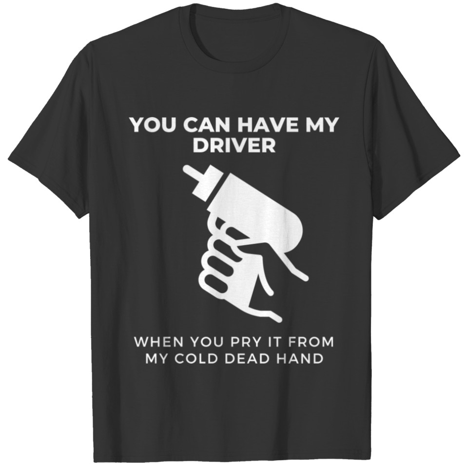 Driver white ltr on color T Shirts