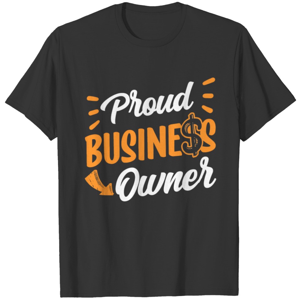 Proud Business Owner Boss Founder CEO T Shirts