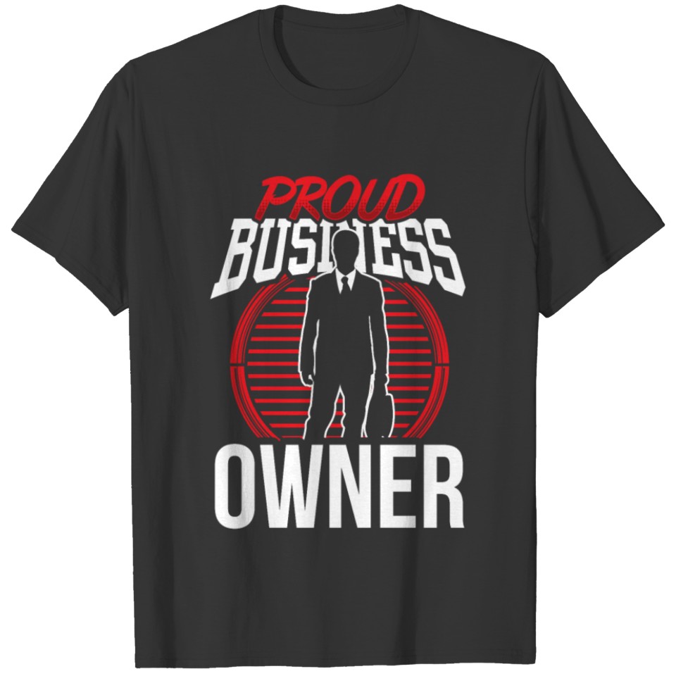 Proud Business Owner Founder CEO Boss T Shirts