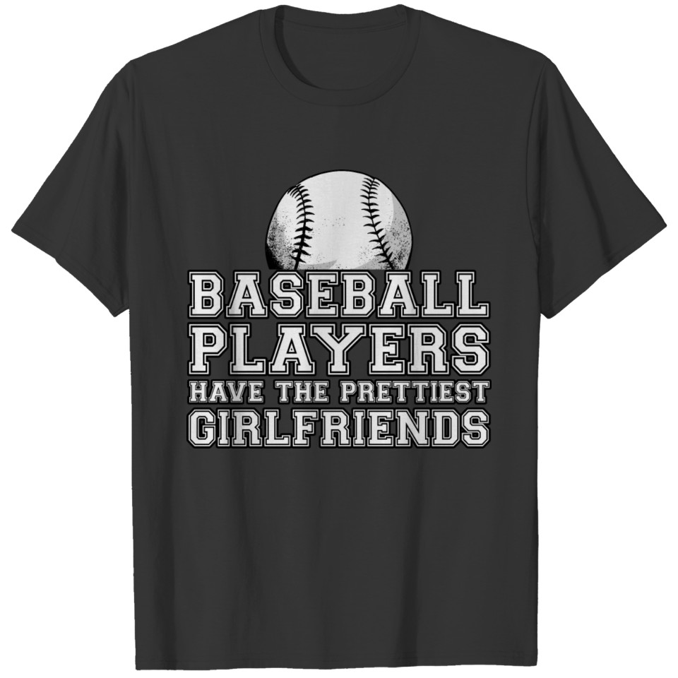 Baseball Players Have The Prettiest Girlfriends 2 T Shirts