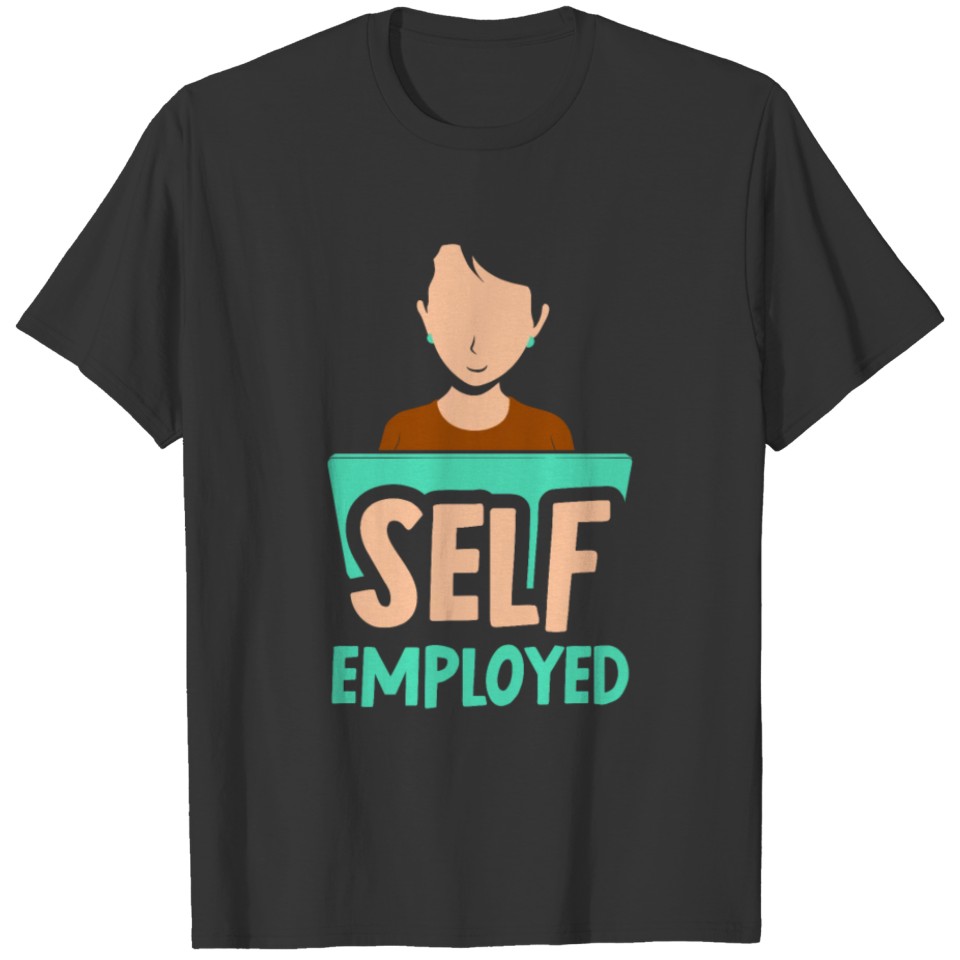 Self Employed Mom Job Work Boss Freelancer T Shirts