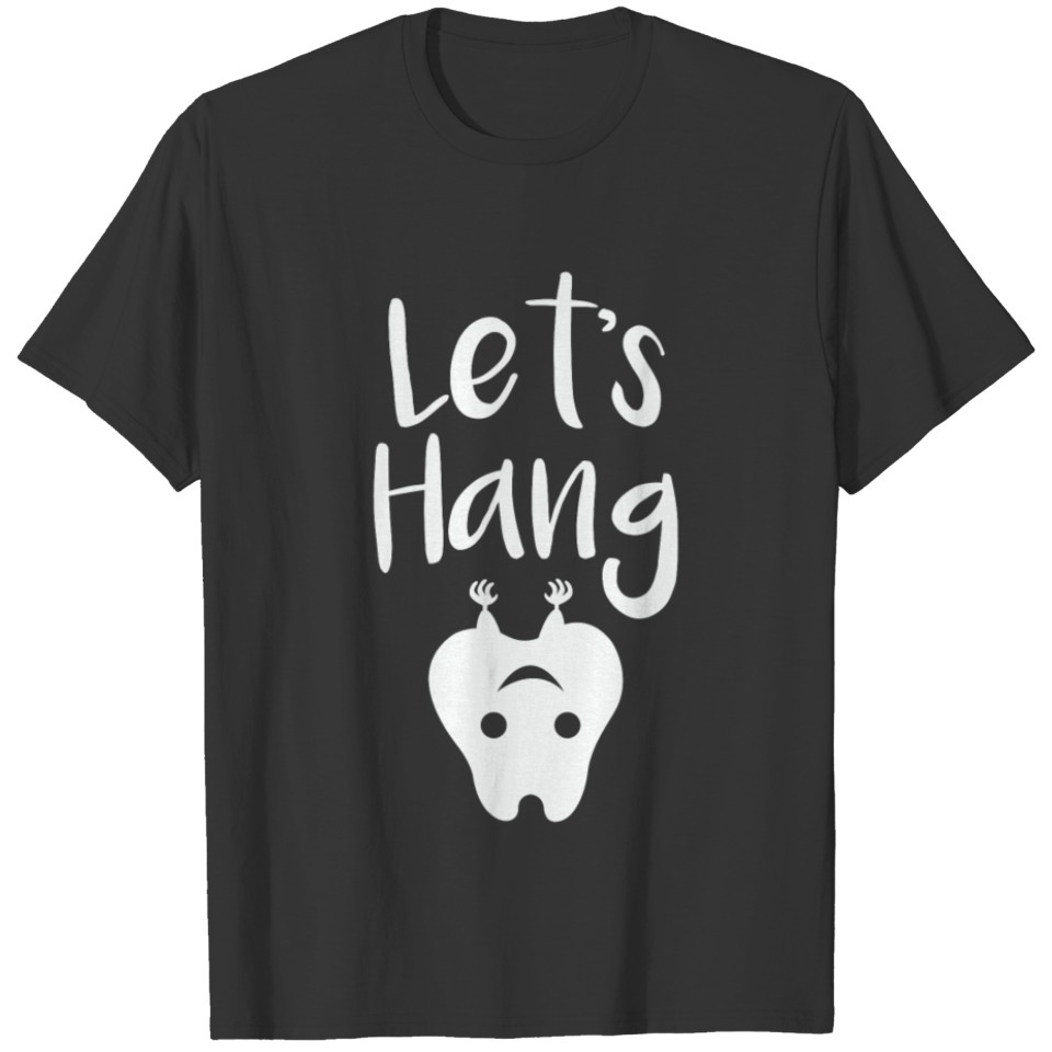 Lets Hang Funny Bat Tooth Halloween T Shirts