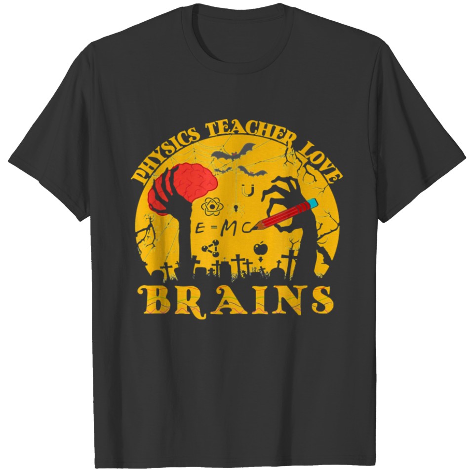 Halloween Physics Teacher Love Brains Funny T Shirts