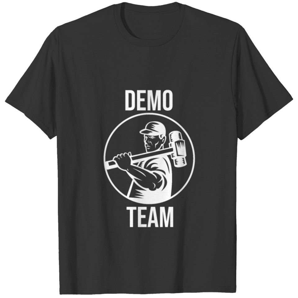 Demo Day Demolition Team House House Construction T Shirts